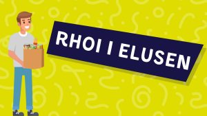 Cartŵn o ddyn ifanc yn dal bag o fwyd nad yw’n ddarbodus. Mae'r testun o dan y cartŵn yn dweud "Rhoi i elusen!"